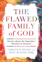 The Flawed Family of God: Stories about the Imperfect Families in Genesis 0664265987 Book Cover
