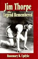 Jim Thorpe, the Legend Remembered 1565545397 Book Cover