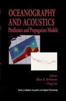 Oceanography and Acoustics: Prediction and Propagation Models (Modern Acoustics and Signal Processing) 1563962039 Book Cover