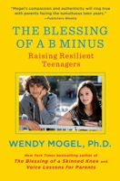 The Blessing of a B Minus: Using Jewish Teachings to Raise Resilient Teenagers 1416542043 Book Cover