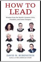 How to Lead: Wisdom from the World's Greatest Ceos, Founders, and Game Changers 1982158751 Book Cover