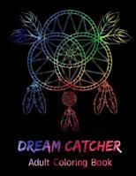 Dream Catcher : Adult Coloring Book 1981513590 Book Cover