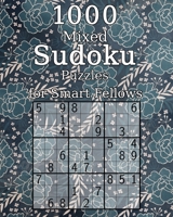 1000 Mixed Sudoku Puzzles for Smart Fellows: Sudoku Book | incl. Solutions | Classic Sudoku | Perfect as a Gift for Grandma and Grandpa 1676421130 Book Cover