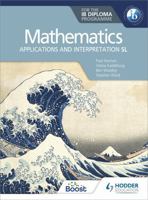 Mathematics for the Ib Diploma: Applications and Interpretation SL 1510462384 Book Cover