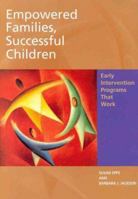 Empowered Families, Successful Children: Early Intervention Programs That Work (School Psychology Book) 1557986592 Book Cover