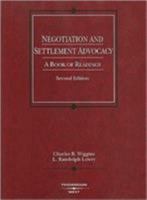 Negotiation and Settlement Advocacy: A Book of Readings (American Casebooks) 0314225862 Book Cover