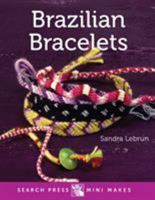 Mini Makes: Brazilian Bracelets 1782212426 Book Cover