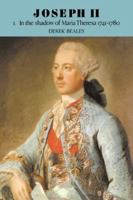 Joseph II, Vol. I: In the Shadow of Maria Teresa 1741-1780 0521525888 Book Cover