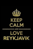 KEEP CALM AND LOVE REYKJAVIK Notebook: Lined Notebook/Journal Gift 120 Pages, 6x9 Soft Cover, Matte Finish 1677383453 Book Cover