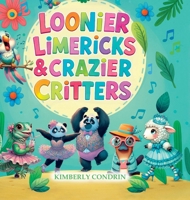 Loonier Limericks & Crazier Critters B0FX5NJ114 Book Cover