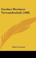 Goethes Wetzlarer Verwandtschaft (1908) 1141782987 Book Cover