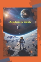 Aventuras no Espaço (Portuguese Edition) B0CJ4F9H2C Book Cover