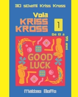 Vola Kriss Kross: 30 schemi Kriss Kross che ti faranno divertire e imparare parole nuove. Ogni schema è costruito su argomenti scelti. (Italian Edition) B08JDYW9ZF Book Cover
