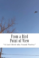From a Bird Point of View: Poetry 1535325399 Book Cover