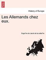 Les Allemands chez eux. 1241392137 Book Cover