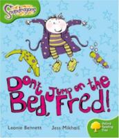 Oxford Reading Tree: Stage 2: Snapdragons: Don't Jump on the Bed, Fred! 0198455135 Book Cover