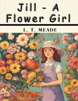 Jill: A Flower Girl 1836577427 Book Cover