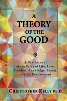 A Theory of the Good 0986123013 Book Cover