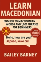 Learn Macedonian: English to Macedonian Words and 1,001 Phrases for Beginners B0G5X7V2VT Book Cover