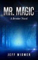 Mr. Magic: A Brinker Novel 0996498788 Book Cover