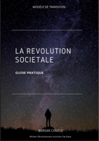La R?volution Soci?tale: Guide Pratique 2322437778 Book Cover