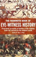 The Mammoth Book of Eye-Witness History 0786705345 Book Cover