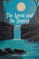 The Agent and the Deputy B0CR1WVSX5 Book Cover