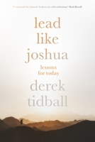 Lead Like Joshua: Lessons for Today 178359554X Book Cover