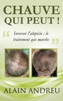 Chauve Qui Peut !: Inverser l'alop�cie: le traitement qui marche 1087135990 Book Cover