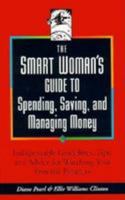 The Smart Woman's Guide to Spending, Saving, and Managing Money (Smart Woman's Guide) 0791044882 Book Cover