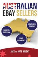 Australian eBay Sellers: A guide to making money on eBay 0648286800 Book Cover