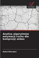 Analiza algorytmów estymacji ruchu dla kompresji wideo (Polish Edition) 6200715416 Book Cover