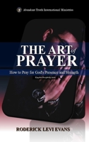 The Art of Prayer: How to Pray for God's Presence and Strength B0FN1XZ1Z3 Book Cover