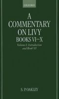 A Commentary on Livy, Books VI-X: Volume I: Introduction and Book VI 0198152779 Book Cover