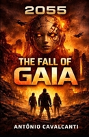2055: The Fall of GAIA B0GNRRK2H4 Book Cover