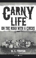 CARNY LIFE: On the Road with a Circus 1015349609 Book Cover