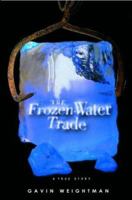 The Frozen Water Trade: A True Story