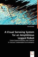 A Visiual Servoing System for an Amphibious Legged Robot 3639014332 Book Cover