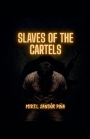 Slaves of the Cartels B0FST8ND8M Book Cover