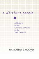 Distinct People: A History of the Churches of Christ in the 20th Century 157910844X Book Cover