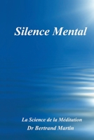 Silence Mental: La Science de la Méditation 1790440920 Book Cover