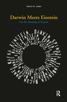 Darwin Meets Einstein: On the Meaning of Science 9089640584 Book Cover