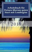 Arbeitsbuch f�r Deinen �beraus guten Start mit Lombagine: 40 Arbeitsans�tze f�r dein MLM Business in 2018 1983972134 Book Cover