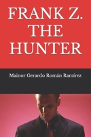 Frank Z. the Hunter B09762L729 Book Cover