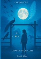 Par Principe...Le Poids De La Plume (French Edition) 2322623504 Book Cover