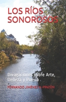 Los R�os Sonorosos: Divagaciones sobre Arte, Delleza y Poes�a 1707497850 Book Cover