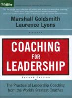 Coaching for Leadership: The Practice of Leadership Coaching from the World's Greatest Coaches 0787977632 Book Cover