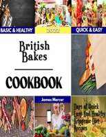 British Bakes: A Look at the Traditional Cooking of England, Scotland, and Wales B0BJY9NM13 Book Cover