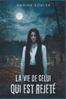 La vie de celui qui est rejeté: Un voyage de force, d'amour et de rédemption (French Edition) B0DZQ7VFSZ Book Cover