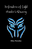 Defenders of Light: Hunter's Quarry 1300202688 Book Cover